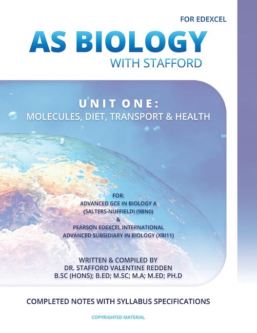 AS Biology with Stafford: Unit One: Molecules, Diet, Transport and Health