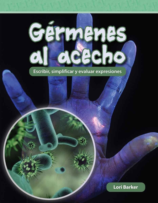 Gérmenes Al Acecho: Escribir, Simplificar Y Evaluar Expresiones