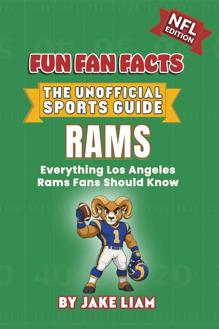 Los Angeles Rams Football Book for Kids: NFL Football Book for Kids: Fun Fan Facts Edition - History, Legends and Trivia for Young Rams Fans