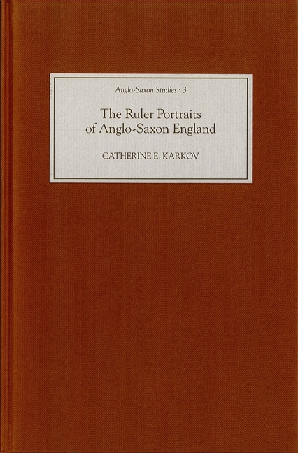 The Ruler Portraits of Anglo-Saxon England