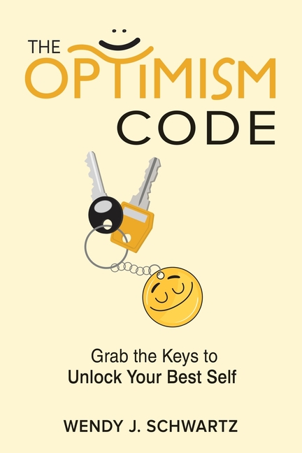 The Optimism Code: Grab the Keys to Unlock Your Best Self: Grab the Keys to Unlock Your Best Self