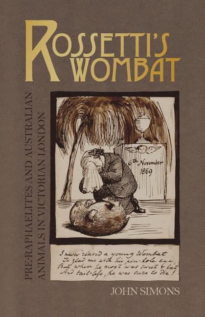 Rossetti's Wombat: Pre-Raphaelites and Australian Animals in Victorian London