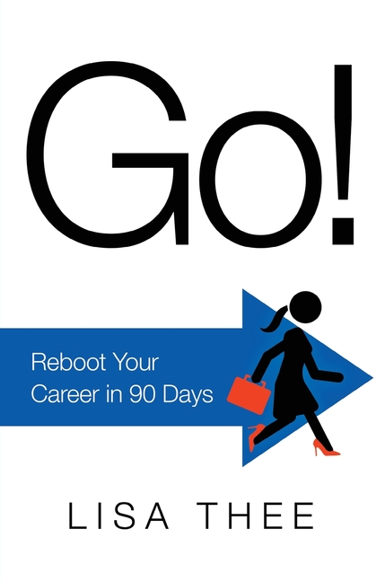 Go!: Reboot Your Career in 90 Days