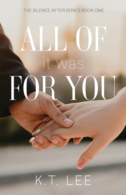All of It Was for You