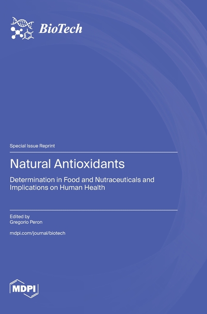 Natural Antioxidants: Determination in Food and Nutraceuticals and Implications on Human Health