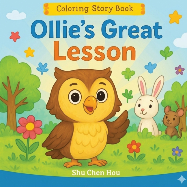 Ollie's Great Lesson: A Children's Story and Coloring Book About Listening and Friendship