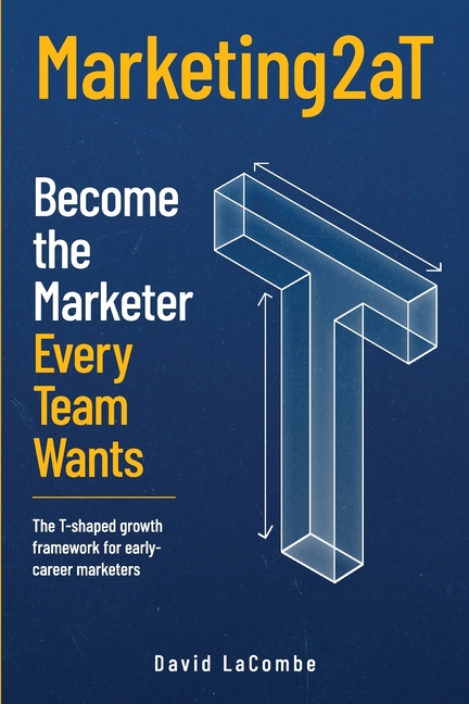 Marketing2aT: Become the Marketer Every Team Wants