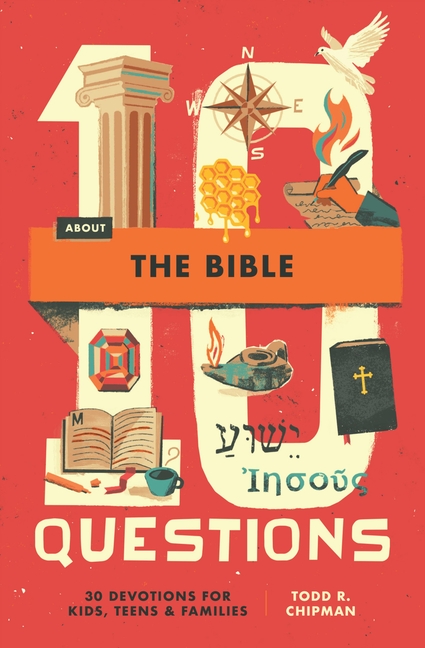 10 Questions about the Bible: 30 Devotions for Kids, Teens, and Families