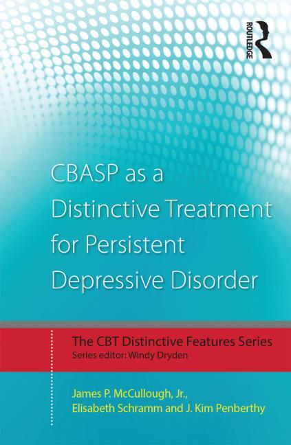 Cbasp as a Distinctive Treatment for Persistent Depressive Disorder: Distinctive Features