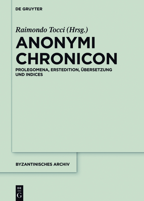 Anonymi Chronicon: Prolegomena, Erstedition, Übersetzung Und Indices