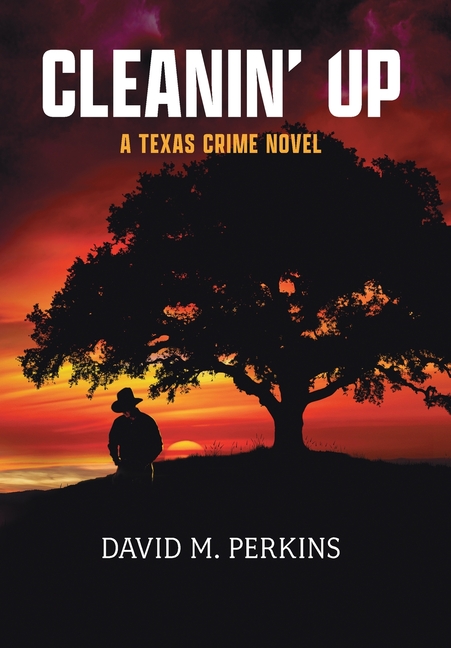 Cleanin' Up: A Texas Crime Novel