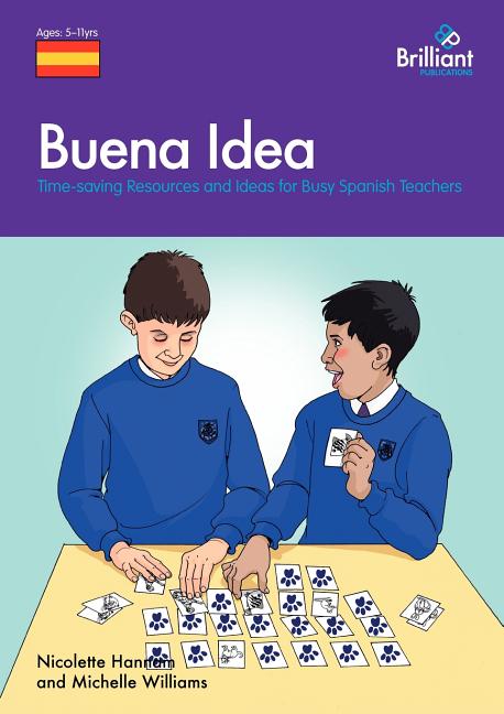 Buena Idea: Time-Saving Resources and Ideas for Busy Spanish Teachers