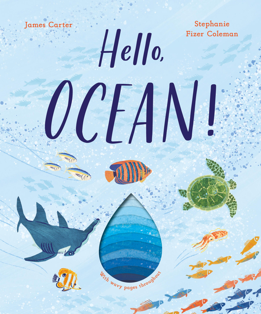 Hello, Ocean!: With Wavy Pages Throughout