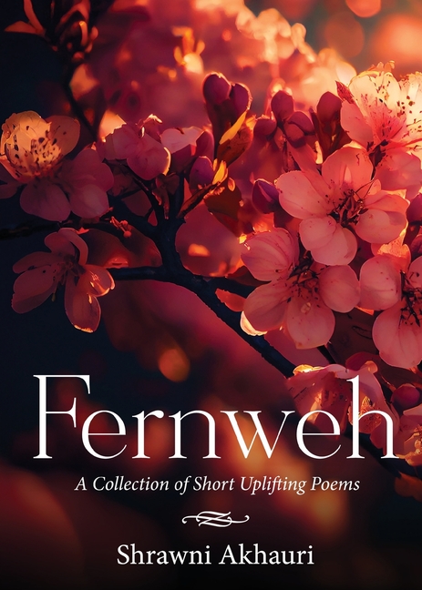 Fernweh - A Collection of Short Uplifting Poems