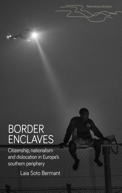 Border Enclaves: An Ethnography of a Contested Territory in Europe's Southern Periphery