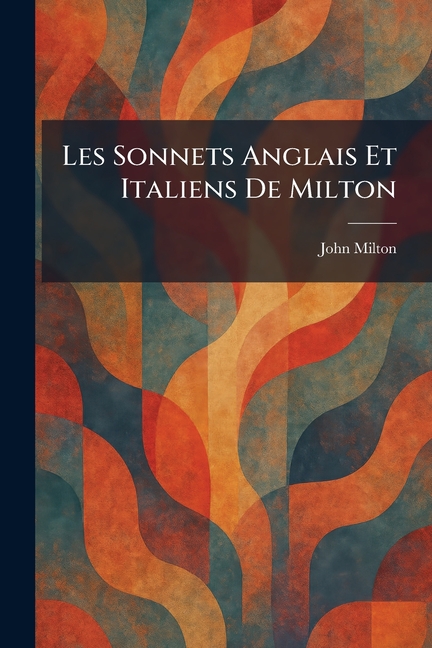 Les Sonnets Anglais Et Italiens De Milton