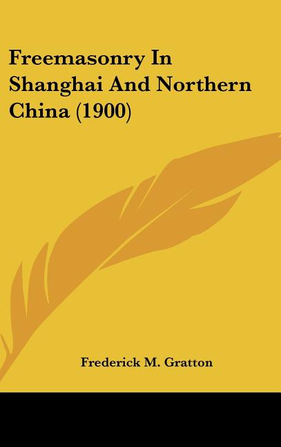 Freemasonry In Shanghai And Northern China (1900)