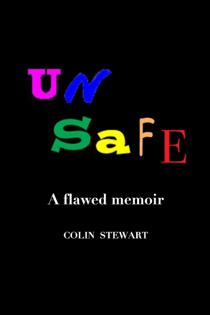 Unsafe: A flawed memoir