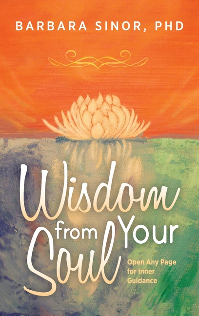 Wisdom From Your Soul: Open Any Page for Inner Guidance