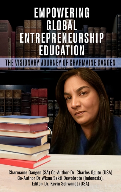 Empowering Global Entrepreneurship Education: The Visionary Journey of Charmaine Gangen