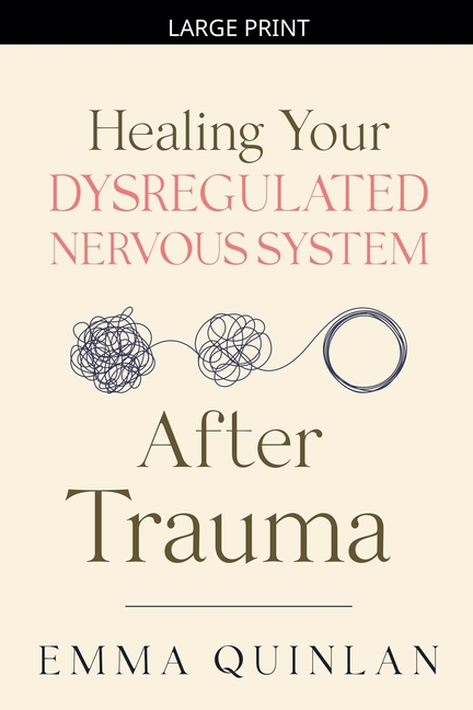 Healing Your Dysregulated Nervous System After Trauma