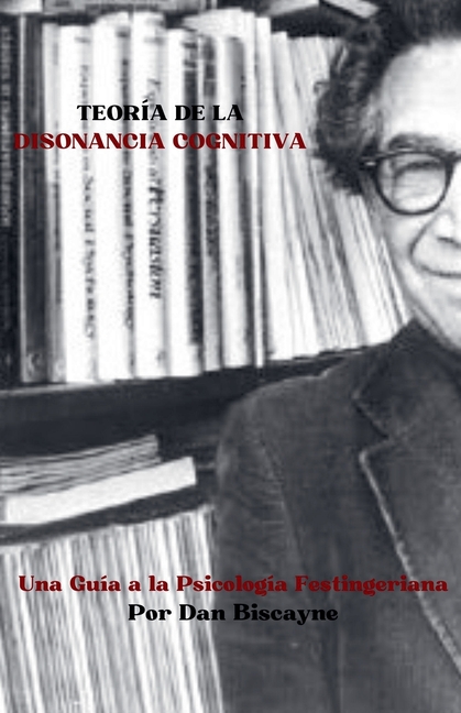 Teoría de la Disonancia Cognitiva: Una Guía de la Psicología Festingeriana