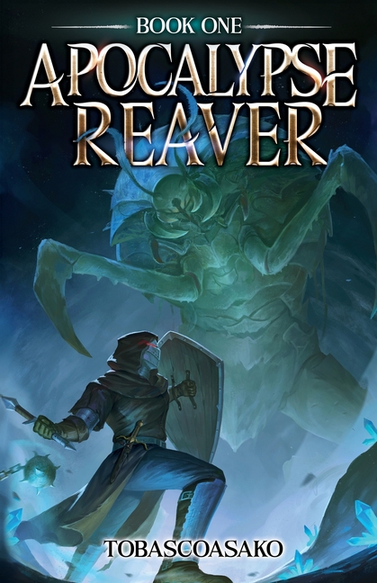 Apocalypse Reaver: A Dark Fantasy LitRPG Adventure