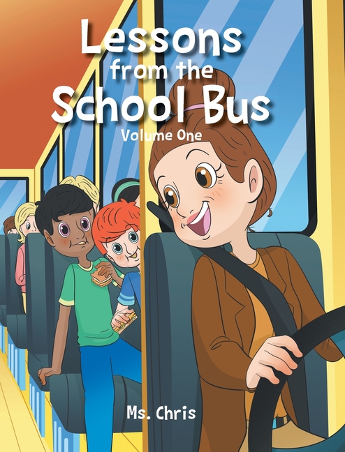 Lessons from the School Bus: Volume One