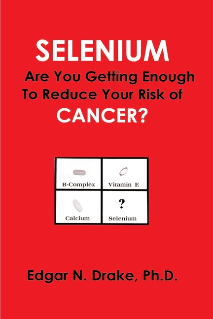 Selenium: Are You Getting Enough to Reduce Your Risk of Cancer?