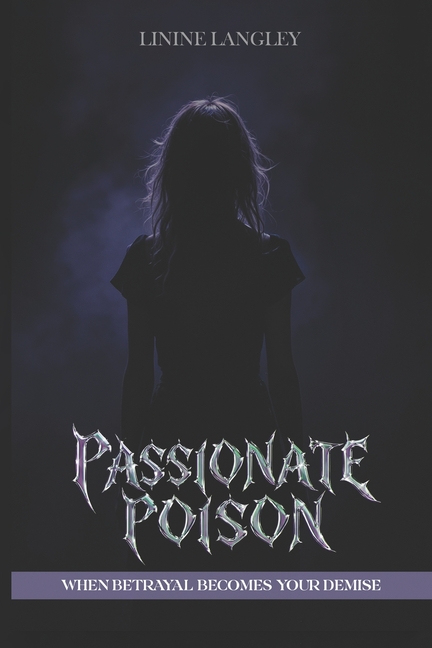 Passionate Poison: When Lust Lies Betrayal Becomes your DEMISE