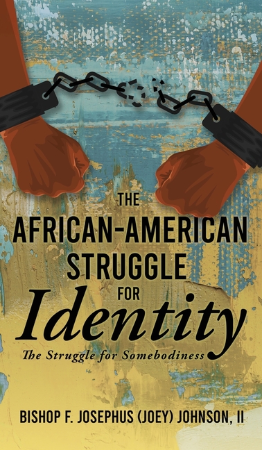 The African American Struggle for Identity: The Struggle for Somebodiness