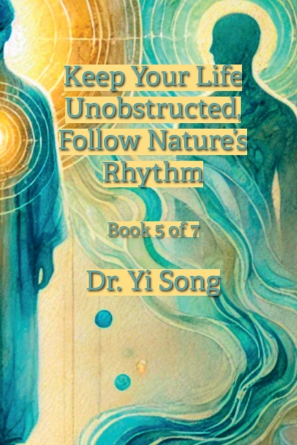 Keep Your Life Unobstructed, Follow Nature's Rhythm