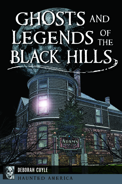 Ghosts and Legends of the Black Hills