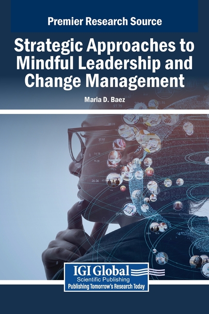 Strategic Approaches to Mindful Leadership and Change Management