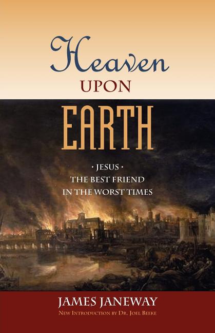 Heaven Upon Earth: Jesus, the Best Friend in the Worst Times