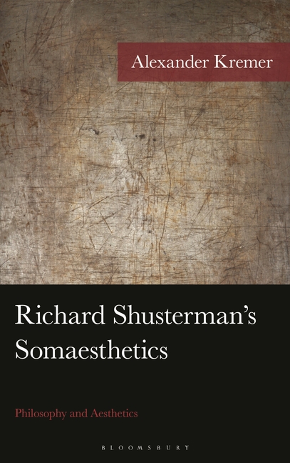 Richard Shusterman's Somaesthetics: Philosophy and Aesthetics