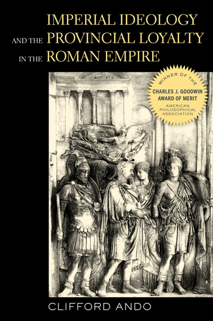 Imperial Ideology and Provincial Loyalty in the Roman Empire: Volume 6
