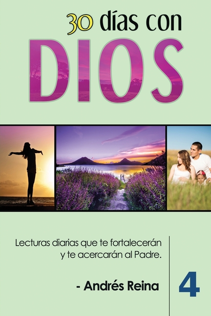 30 Días con Dios (Volumen 4): Lecturas diarias que te fortalecerán y te acercarán al Padre