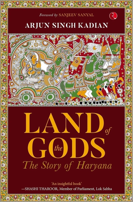 Land of the Gods: The Story of Haryana