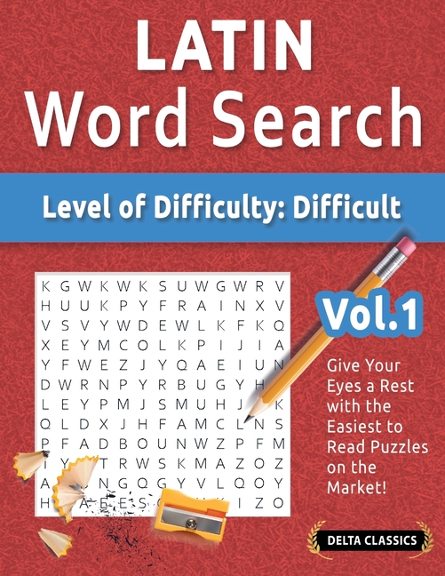 Latin Word Search - Level of Difficulty: Hard - Vol.1 - Delta Classics - Give Your Eyes a Rest with the Easiest to Read Puzzles on the Market!