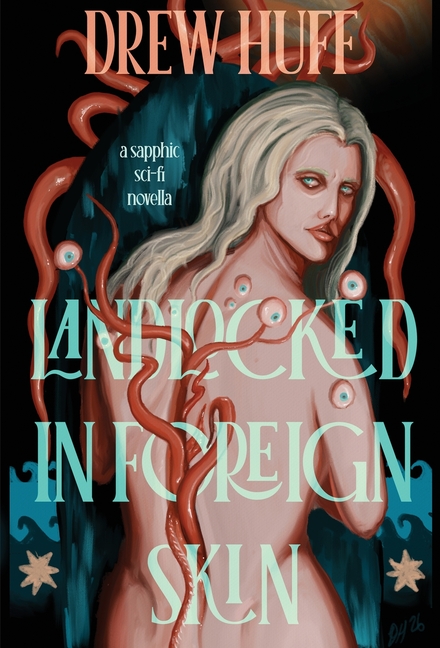 Landlocked In Foreign Skin: A Sapphic Sci-Fi Novella