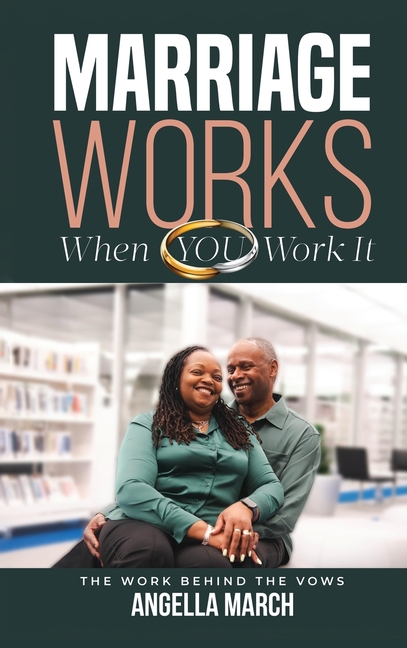 Marriage Works When YOU Work It