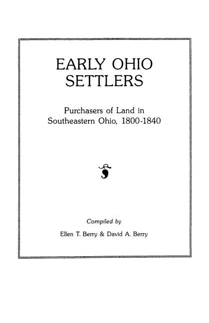 Early Ohio Settlers. Purchasers of Land in Southeastern Ohio, 1800-1840