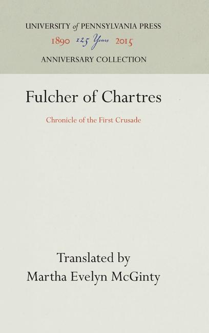 Fulcher of Chartres: Chronicle of the First Crusade