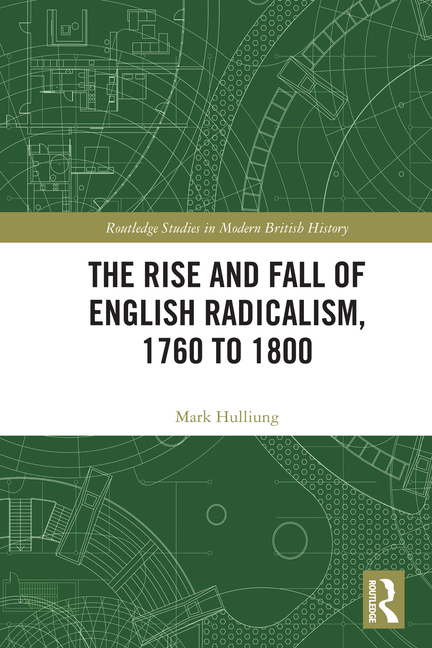 The Rise and Fall of English Radicalism, 1760 to 1800