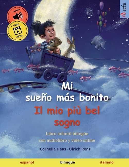 Mi sueño más bonito - Il mio più bel sogno (español - italiano): Libro infantil bilingüe, a partir de 2-3 años, con audio y vídeo