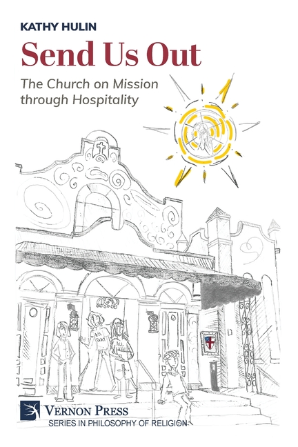 Send Us Out: The Church on Mission through Hospitality