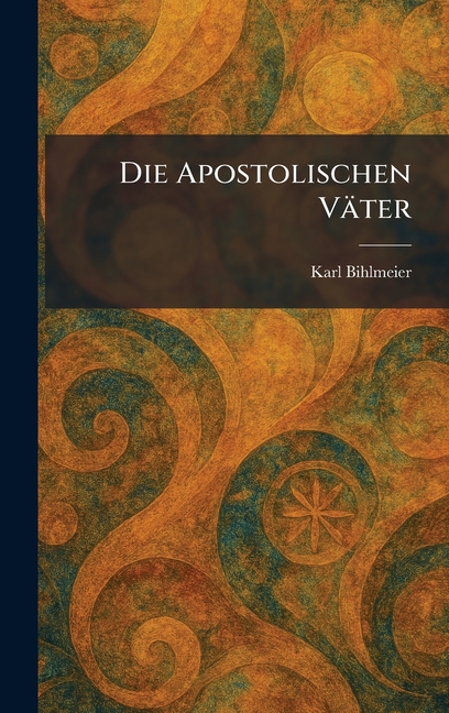 Die apostolischen Väter