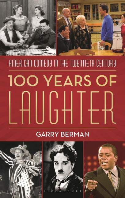 100 Years of Laughter: American Comedy in the Twentieth Century