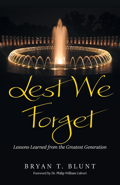 Lest We Forget: Lessons Learned from the Greatest Generation